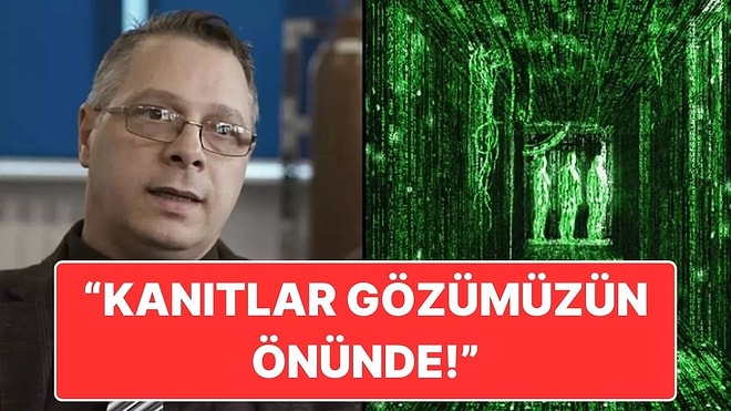 Bilim İnsanı, Evrenin Bir Simülasyon Olduğunu ve Kanıtların "Gözümüzün Önünde Saklandığını" İddia Ediyor