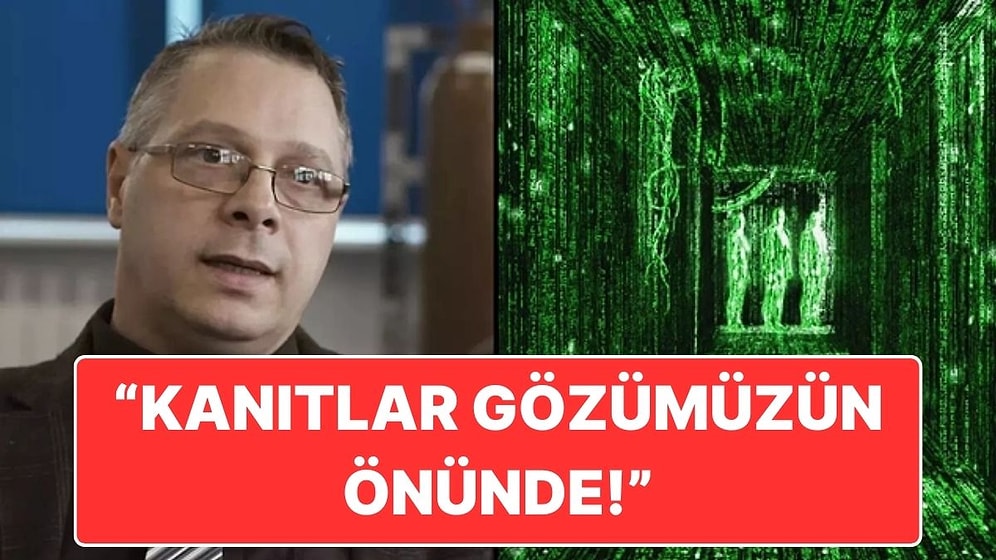 Bilim İnsanı, Evrenin Bir Simülasyon Olduğunu ve Kanıtların "Gözümüzün Önünde Saklandığını" İddia Ediyor