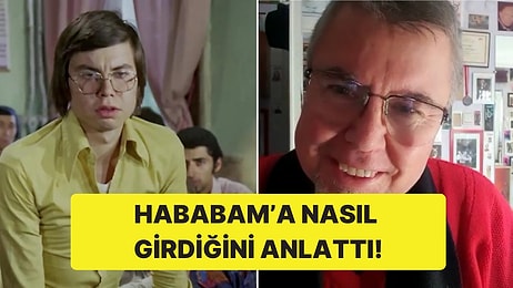 Hababam Sınıfı'nın Boncuk'u Film Kadrosuna Nasıl Girdiğini Yıllar Sonra Anlattı