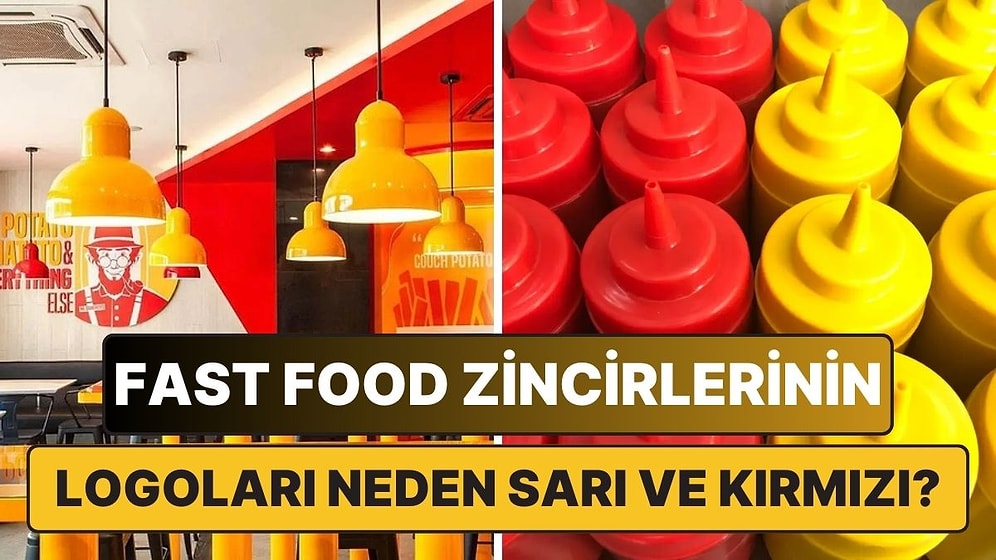 Fast Food Zincirlerinin Logoları Neden Genellikle Kırmızı ve Sarı Renklerde?