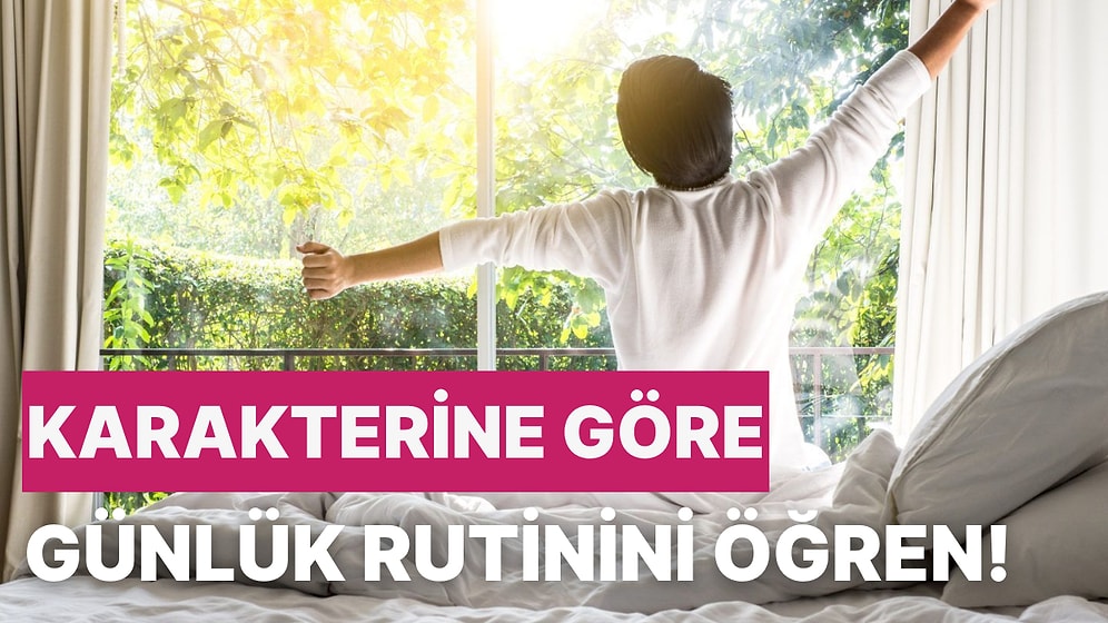 Karakterine Göre Günlük Rutinini Tahmin Ediyoruz!