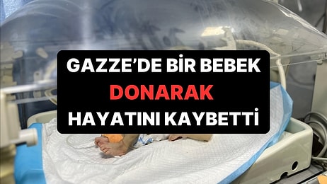 Daha 35 Günlüktü: Gazze'de Bir Bebek Daha Donarak Can Verdi