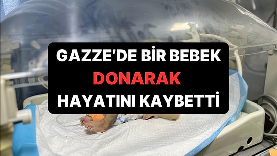 Daha 35 Günlüktü: Gazze'de Bir Bebek Daha Donarak Can Verdi