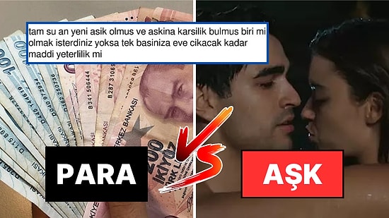 "Aşk mı Maddi Özgürlük mü?" Sorusuna Gelen Birbirinden Dram Cevaplar