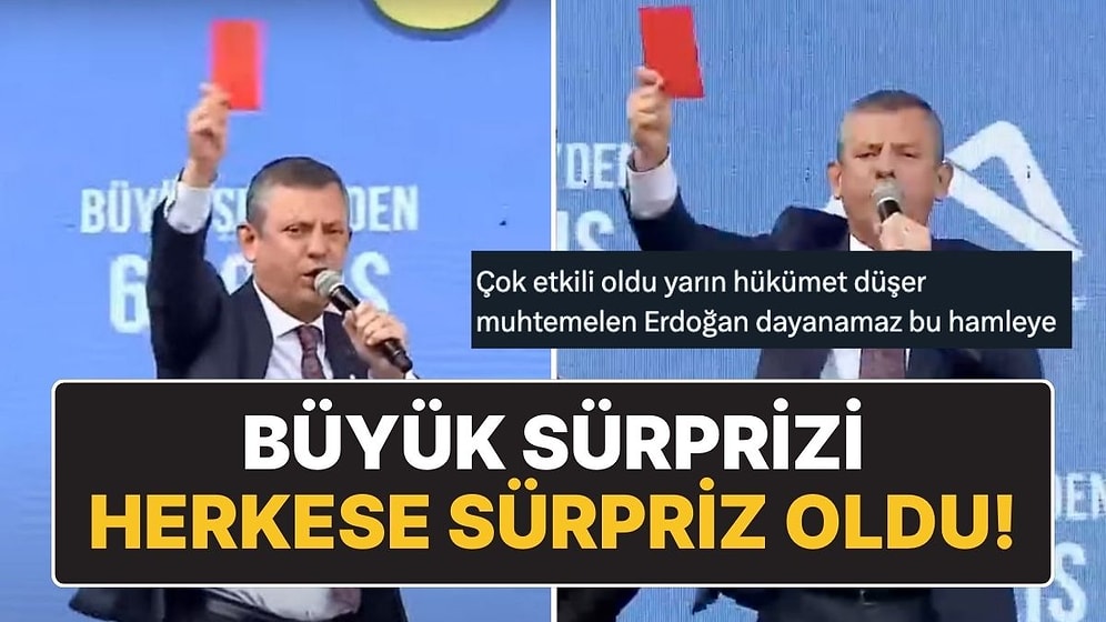 Özgür Özel ‘Büyük Sürpriz’ini Açıkladı: Kırmızı Kart Gösterdi!