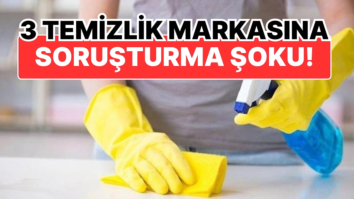 3 Ünlü Temizlik Markası Rekabet Kurumu'nun Radarına Girdi: Soruşturma Başlatıldı!