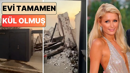 Tamamen Kül Olmuş: Paris Hilton Los Angeles'taki Yangında Kaybettiği Evinin Son Halini Paylaştı