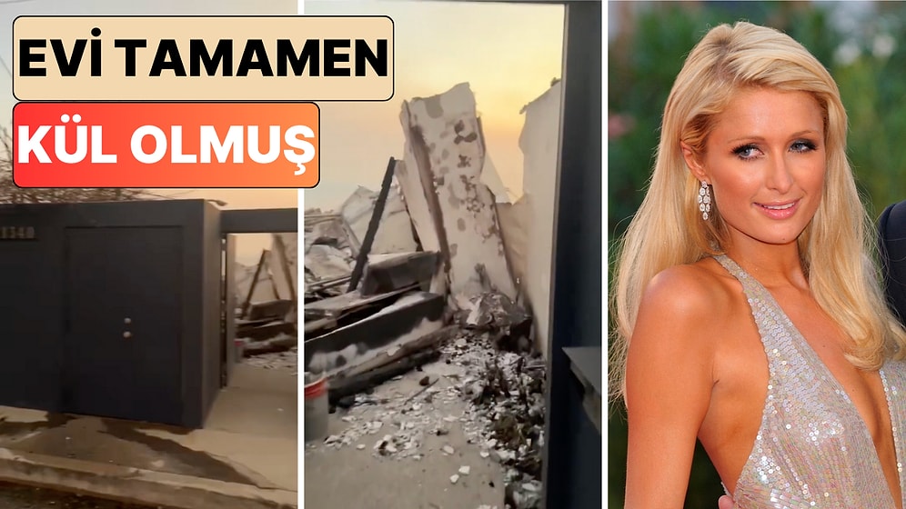 Tamamen Kül Olmuş: Paris Hilton Los Angeles'taki Yangında Kaybettiği Evinin Son Halini Paylaştı