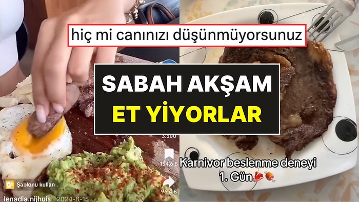 Sosyal Medyada Tehlikeli Trend: Carnivore (Karnivor) Diyeti! Sabah Akşam Etle Besleniyorlar