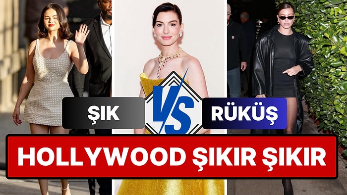 Hollywood Şıkır Şıkır: Haftanın Şık ve Rüküşlerini Beraber Seçiyoruz