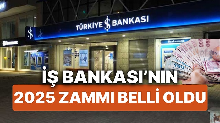 İş Bankası'nın 2025 Yılında Çalışanlarına Yapacağı Zam Oranı Belli Oldu!