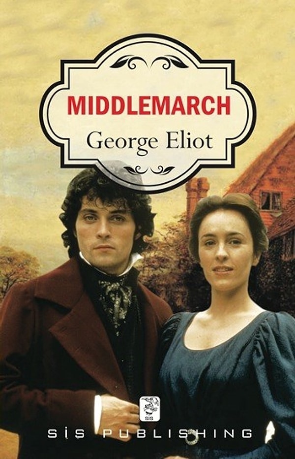 George Eliot – Middlemarch / Toplumun Anatomisi