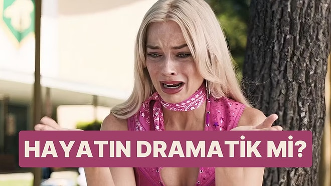 Evet/Hayır Testine Göre Hayatın Dramatik mi?