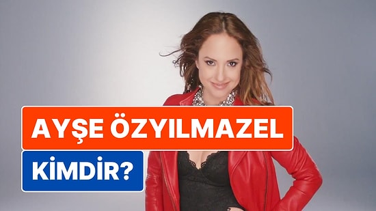 Ayşe Özyılmazel Kimdir? Somer Sivrioğlu ile Birlikte Olduğu Söylenen Ayşe Özyılmazel Hakkında Merak Edilenler