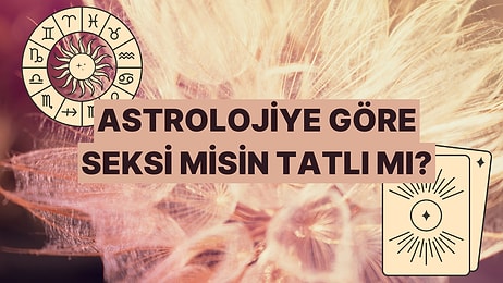 Burcuna Göre Seksi misin Tatlı mı?