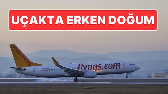 İstanbul-Adana Uçağında Üzen Olay: Erken Doğum Sonrası Bebek Kurtarılamadı