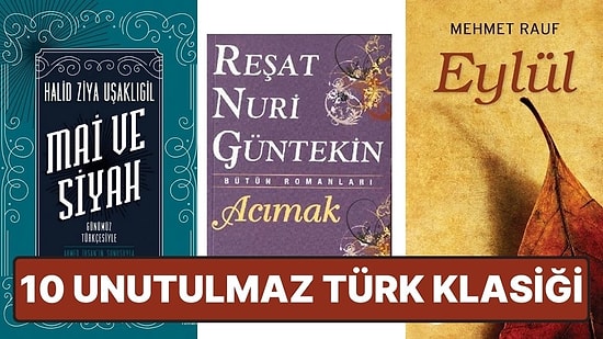 Edebiyat Tutkunlarının Mutlaka Okuması Gereken 10 Unutulmaz Türk Klasiği