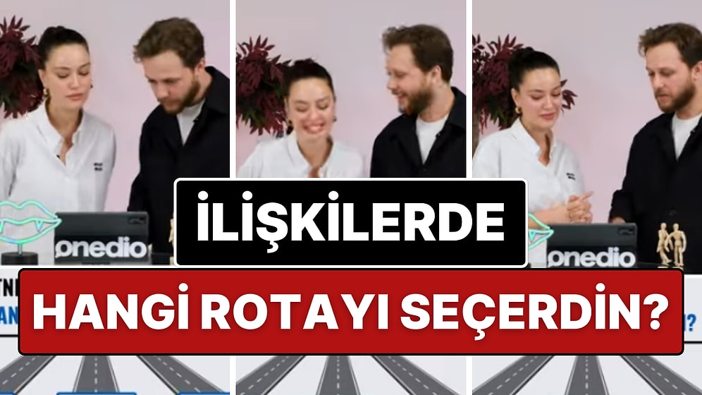 İlişkilerde Hangi Rotayı Seçerdin? Pelin Akil ve Mehmet Aykaç Yanıtladı!