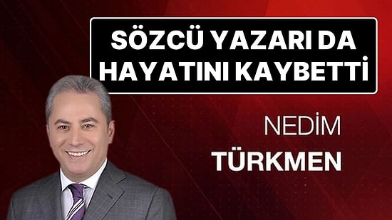 Sözcü Gazetesi Yazarı Nedim Türkmen Kartalkaya’daki Otel Yangınında Hayatını Kaybetti