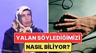 Yalan Makinesi Söylediklerimizin Yalan Olup Olmadığına Nasıl Karar Veriyor?