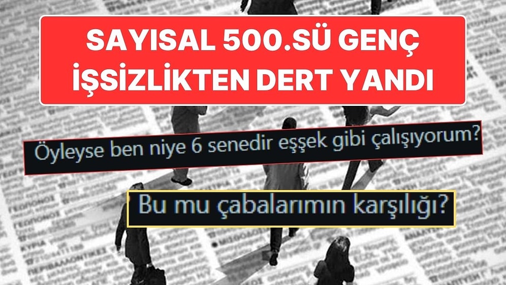 Türkiye'nin Sayısal 500.'sü Genç İş Bulamayınca İsyan Etti: “6 Senedir Çalışıyorum, Bu mu Karşılığı?”