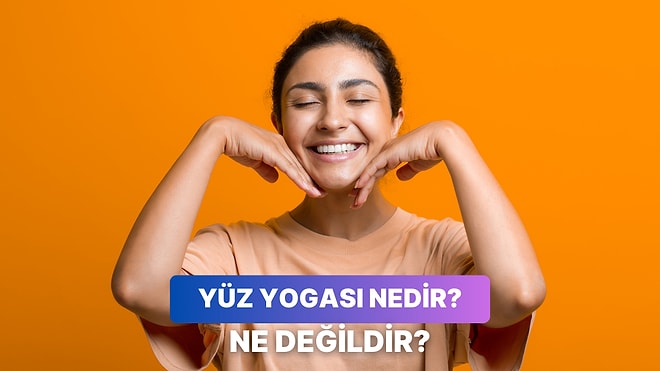 Yüz Yogası Hakkında Bilmeniz Gereken Her Şeyi En İnce Detayına Kadar Anlatıyoruz!