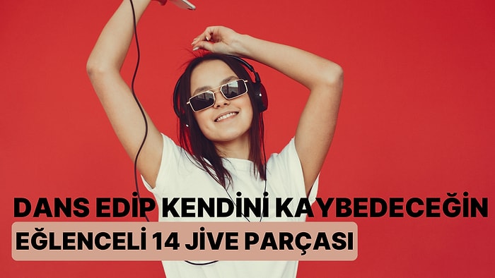 Dans Edip Kendini Kaybedeceğin Eğlenceli 14 Jive Parçası