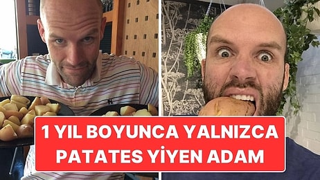 Yalnızca Patates Yiyerek Bir Yıl Geçiren Adamın Sene Sonundaki Sonuçlarını Öğrenince Çok Şaşıracaksınız!