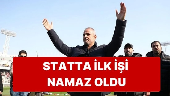 İsmail Kartal, İlk Maç Öncesi Statta Namazla İşe Başladı