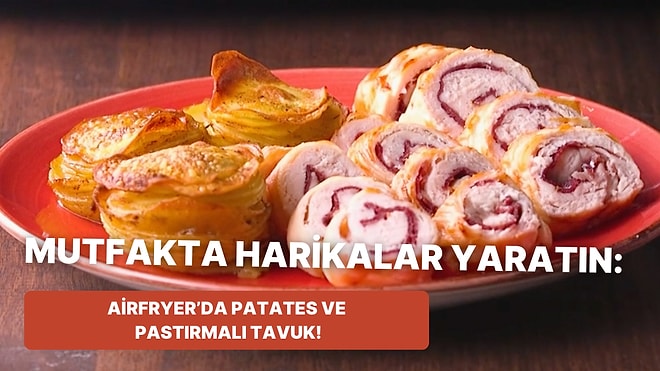 Philips Çift Hazneli Airfryer'da Patates ve Pastırmalı Tavuk Nasıl Yapılır?