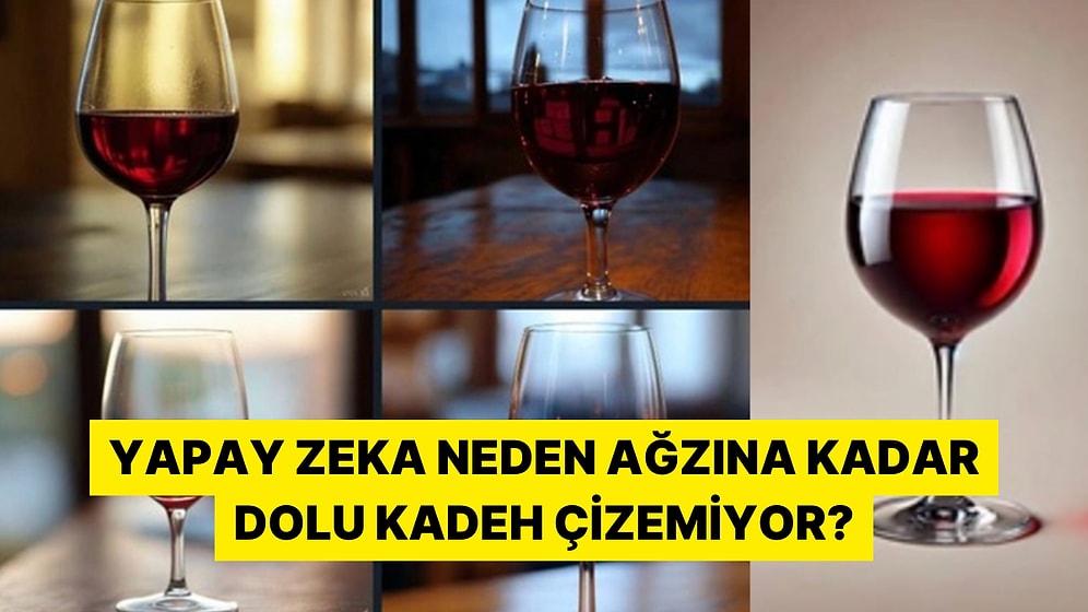 Yapay Zekanın Ağzına Kadar Dolu Şarap Kadehi Çizememesi Olay Oldu