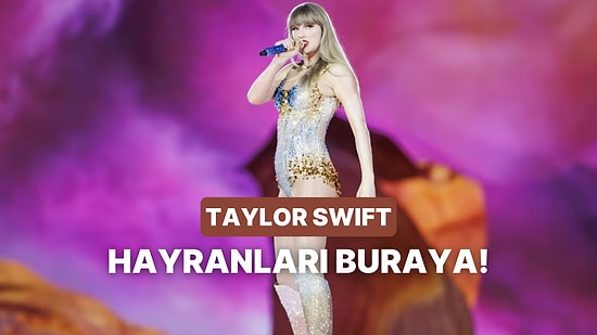 Taylor Swift’in Şarkılarında Geçen Kelimeleri Tamamlayabilecek misin?