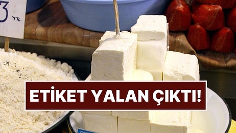 Etikette Yazana Aldanmayın! Bakanlık Vatandaşı Etiketle Kandıran Ünlü Peynir Markalarını İfşa Etti