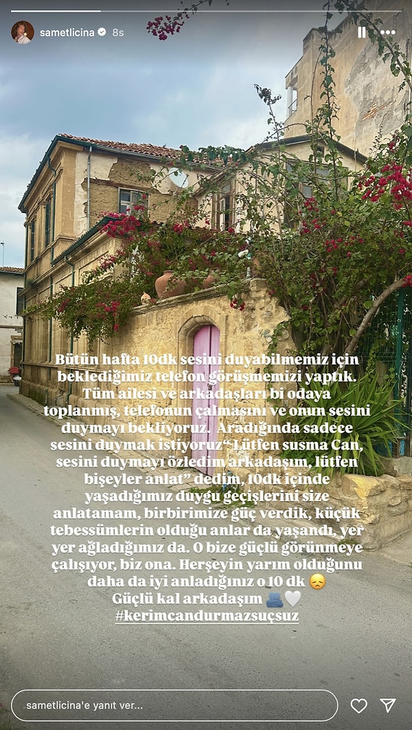 Kerimcan'la her hafta bir kere olmak üzere 10 dakikalık telefon görüşmesi yapan Samet Liçina, tüm aile ve arkadaşlarıyla bir odada toplandıklarını ve Kerimcan'ın sesini duymayı beklediklerini söyledi.