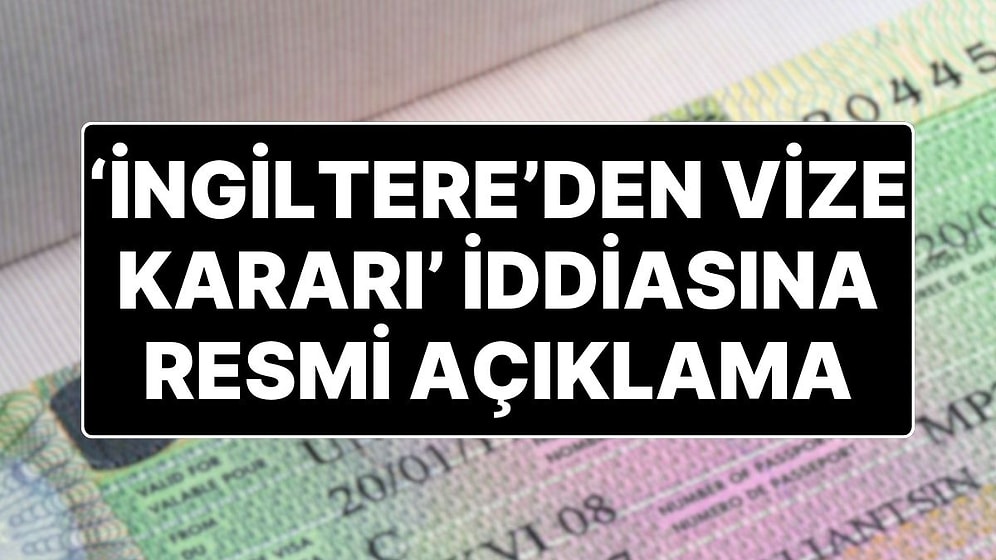 "İngiltere'den Vize Kararı Cumhurbaşkanı Bile Vize Alacak" İddiasına Açıklama Geldi