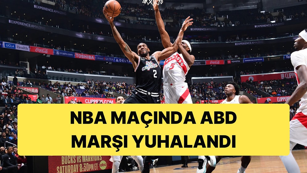 Toronto Raptors - Los Angeles Clippers Maçında Kanadalılar ABD Marşını Yuhaladı