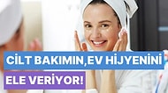 Cilt Bakım Rutinin Evinin Ne Kadar Temiz Olduğunu Ortaya Çıkarıyor!