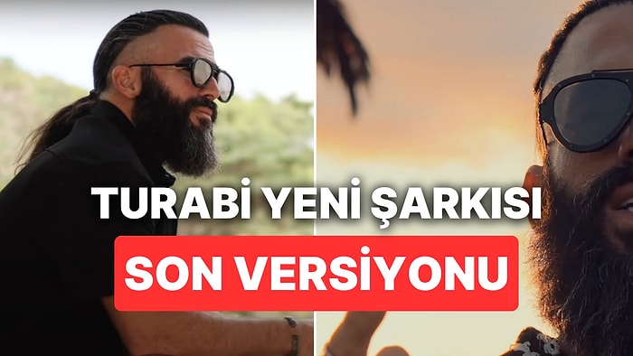 Turabi Şarkısının Sözlerini Değiştirdi: Turabi Şarkısı Yeni Versiyonu "Kiss Me Hug Me" Sözleri