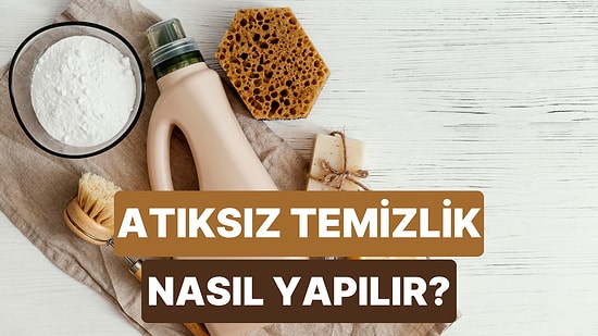 Ev Temizliğinde Sürdürülebilir ve Atıksız Temizlik Nasıl Yapılır?