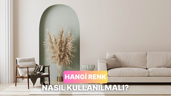 Ferah Bir Dekorasyon İçin Evde Renkler Nasıl Kullanılmalı?