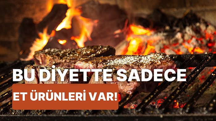 Son Günlerde Sosyal Medyada Popüler Olan Carnivore Diyetini Anlatıyoruz!