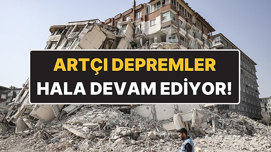 Tam 2 Yıl Geçti: Kahramanmaraş Depremlerinin Artçı Sarsıntıları Hala Devam Ediyor