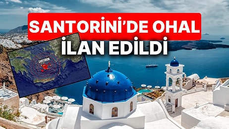 Ege Denizi'ndeki Deprem Fırtınası Nedeniyle Santorini'de OHAL İlan Edildi!