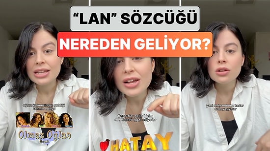 Pek Çoğumuzun Dilinden Düşüremediği 'Lan' Sözcüğünün Nereden Geldiğini Biliyor muydunuz?