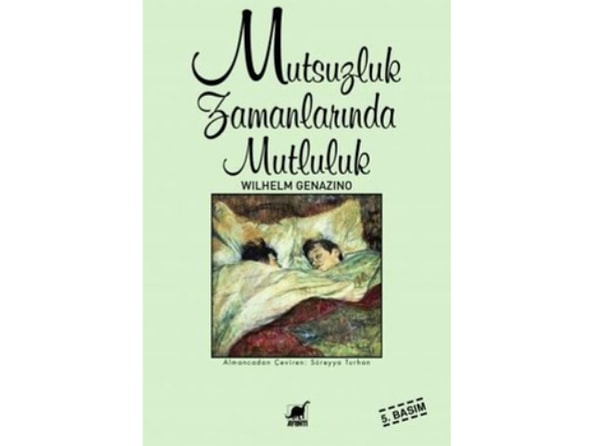 Mutsuzluk Zamanlarında Mutluluk - Wilhelm Genazino