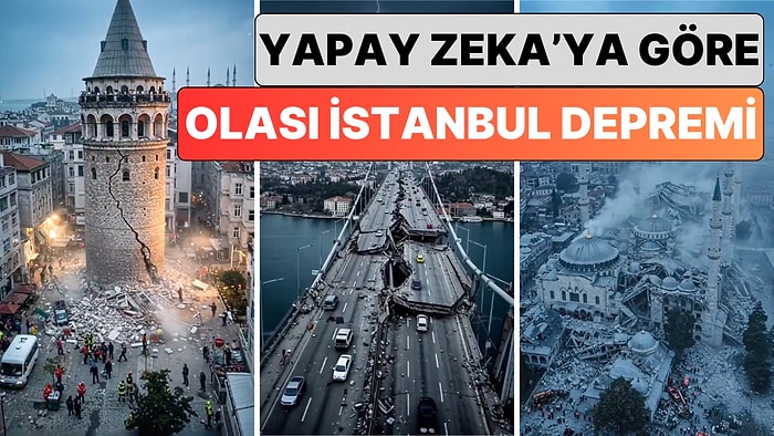 Çıkan Görseller Ürküttü: Yapay Zeka'ya Olası İstanbul Depreminde Ortaya Çıkabilecek Sonuç Soruldu