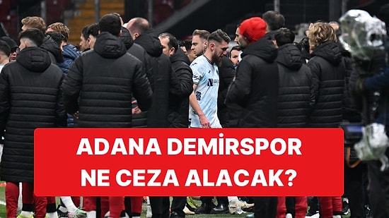 Talimatlara Göre Sahadan Çekilen Adana Demirspor'un Cezası Belli Oldu