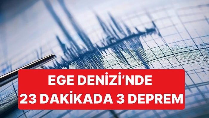 Ege Denizi'nde Depremler Durmuyor: İzmir Üst Üste Depremlerle Sallandı