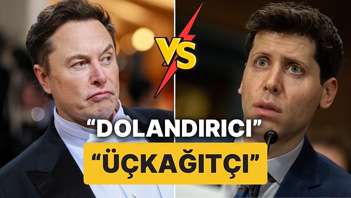 Dünyanın Teknoloji Liderleri Elon Musk ve Sam Altman'ın Milyar Dolarlık OpenAI Atışması: "Dolandırıcı"