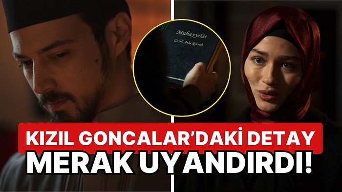 Kızıl Goncalar'da Merak Uyandıran Detay: "Muhayyelât" Eseri ile Saatçi Aziz'in Bağlantısı Ne?